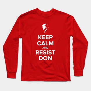 Keep Calm and Resist Don Long Sleeve T-Shirt